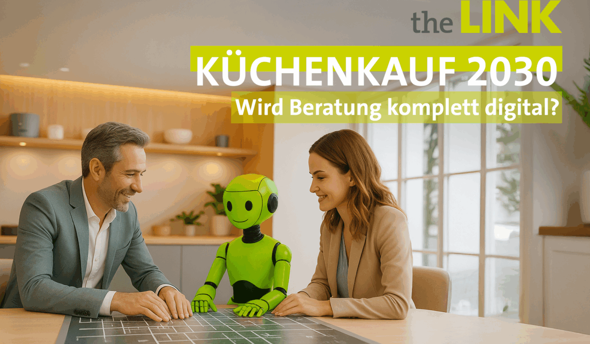 Küchenkauf 2030: Wird Beratung komplett digital?