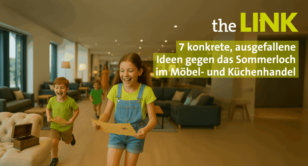 7 konkrete, ausgefallene Ideen gegen das Sommerloch im Möbel- und Küchenhandel