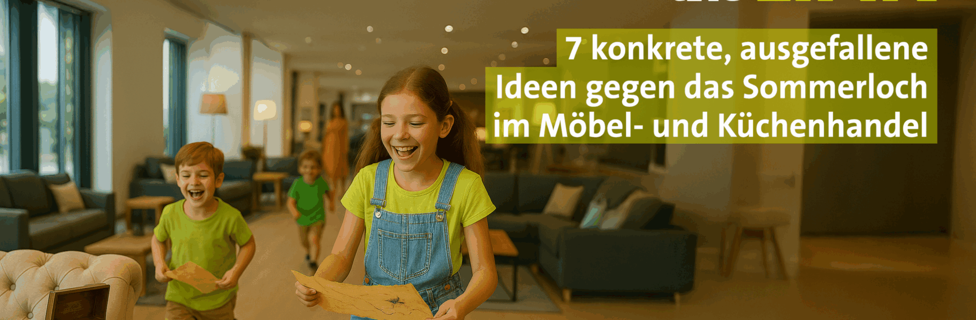 7 konkrete, ausgefallene Ideen gegen das Sommerloch im Möbel- und Küchenhandel
