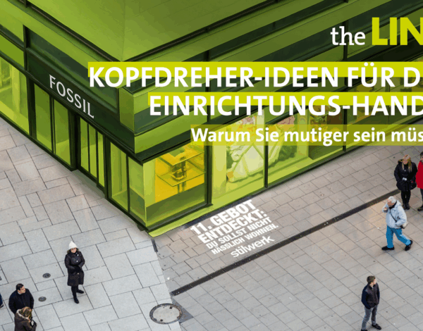 Kopfdreher-Ideen für den Einrichtungs-Handel – warum Sie mutiger sein müssen