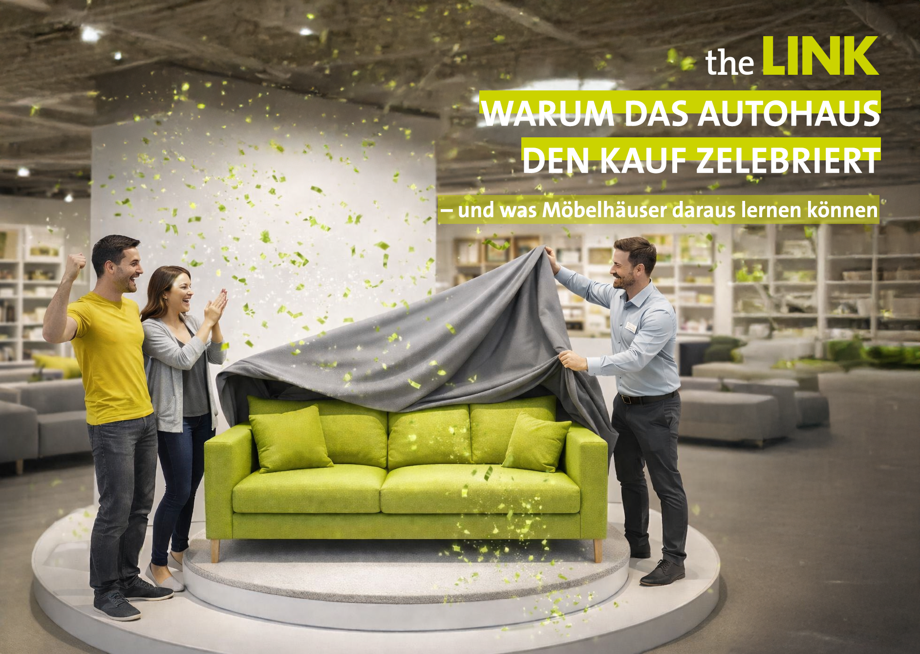 Warum das Autohaus den Kauf zelebriert – und was Möbelhäuser daraus lernen können