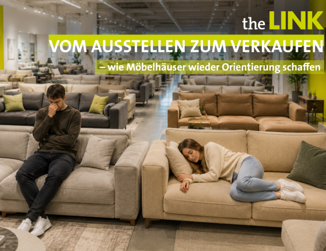 Vom Ausstellen zum Verkaufen – wie Möbelhäuser wieder Orientierung schaffen